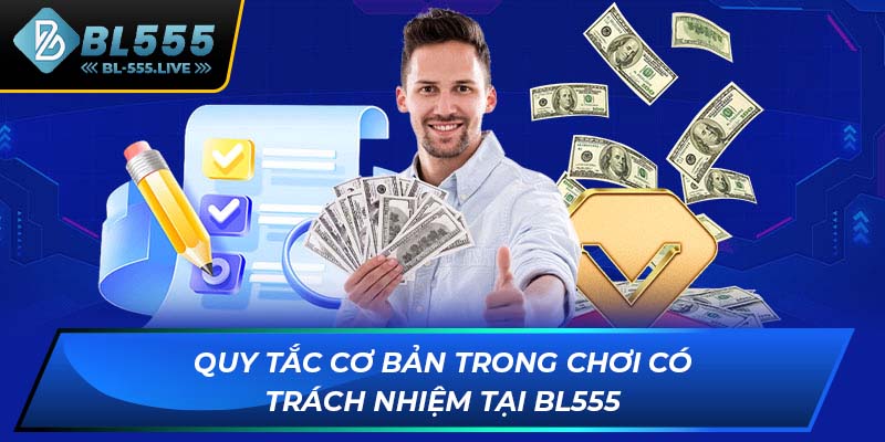 Quy tắc cơ bản trong chơi có trách nhiệm tại BL555