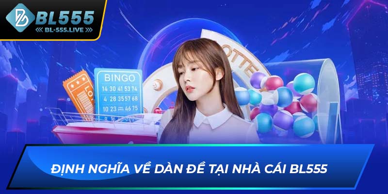 Định nghĩa về dàn đề tại nhà cái BL555