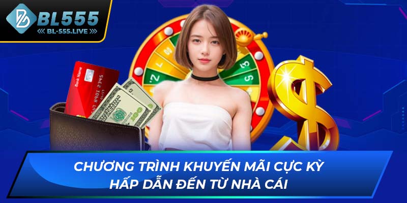 Chương trình khuyến mãi cực kỳ hấp dẫn đến từ nhà cái