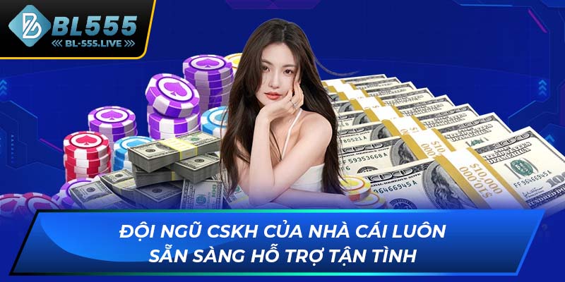 Đội ngũ CSKH của nhà cái luôn sẵn sàng hỗ trợ tận tình