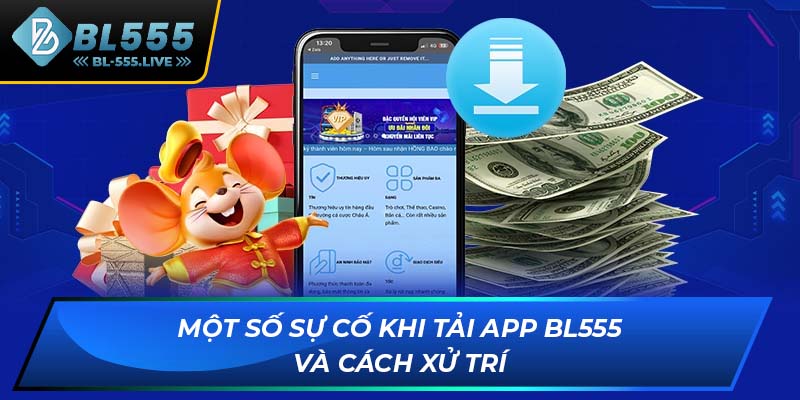 Một số sự cố khi tải app BL555 và cách xử trí